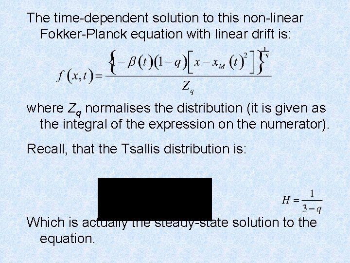 The time-dependent solution to this non-linear Fokker-Planck equation with linear drift is: where Zq