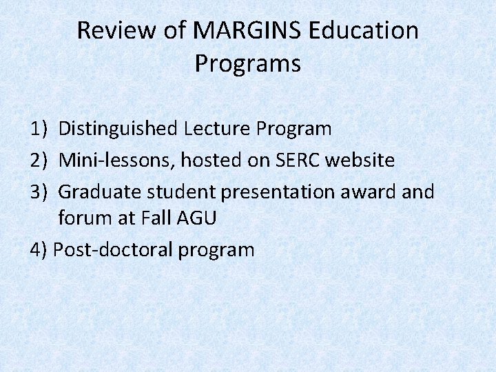 Review of MARGINS Education Programs 1) Distinguished Lecture Program 2) Mini-lessons, hosted on SERC