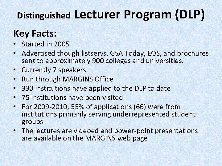 Distinguished Key Facts: Lecturer Program (DLP) • Started in 2005 • Advertised though listservs,