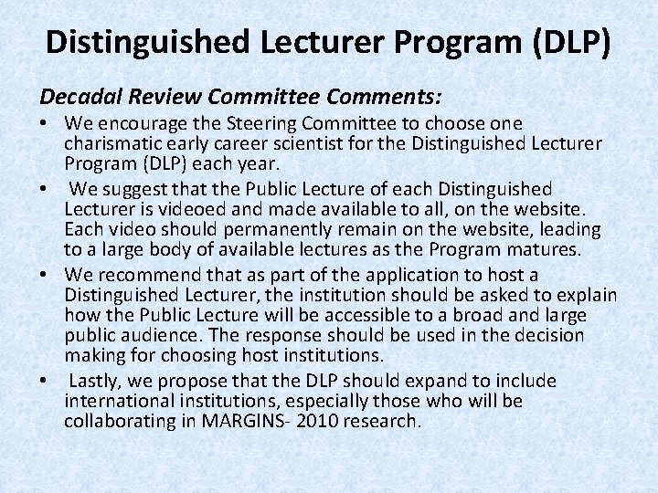 Distinguished Lecturer Program (DLP) Decadal Review Committee Comments: • We encourage the Steering Committee