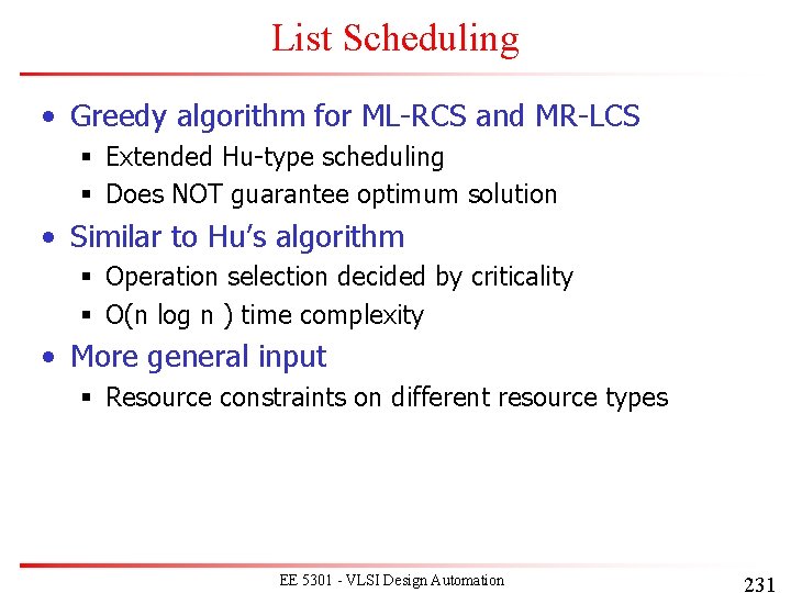 List Scheduling • Greedy algorithm for ML-RCS and MR-LCS § Extended Hu-type scheduling § List Scheduling • Greedy algorithm for ML-RCS and MR-LCS § Extended Hu-type scheduling §