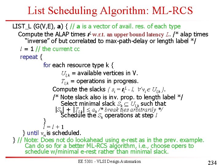 List Scheduling Algorithm: ML-RCS LIST_L (G(V, E), a) { // a is a vector List Scheduling Algorithm: ML-RCS LIST_L (G(V, E), a) { // a is a vector