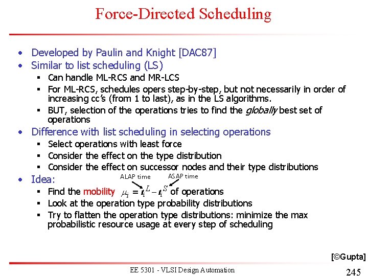 Force-Directed Scheduling • Developed by Paulin and Knight [DAC 87] • Similar to list