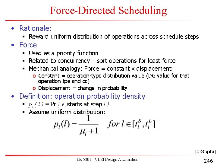 Force-Directed Scheduling • Rationale: § Reward uniform distribution of operations across schedule steps • Force-Directed Scheduling • Rationale: § Reward uniform distribution of operations across schedule steps •