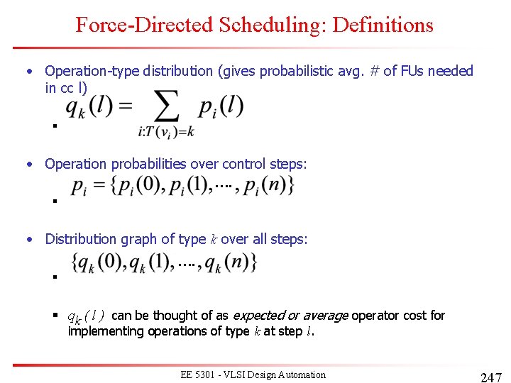 Force-Directed Scheduling: Definitions • Operation-type distribution (gives probabilistic avg. # of FUs needed in Force-Directed Scheduling: Definitions • Operation-type distribution (gives probabilistic avg. # of FUs needed in
