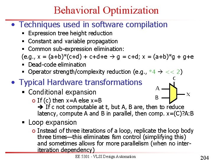 Behavioral Optimization • Techniques used in software compilation § Expression tree height reduction § Behavioral Optimization • Techniques used in software compilation § Expression tree height reduction §