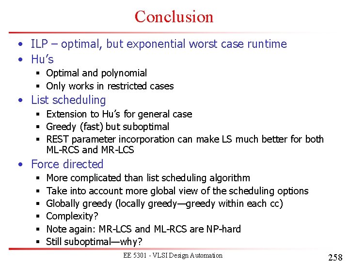 Conclusion • ILP – optimal, but exponential worst case runtime • Hu’s § Optimal Conclusion • ILP – optimal, but exponential worst case runtime • Hu’s § Optimal