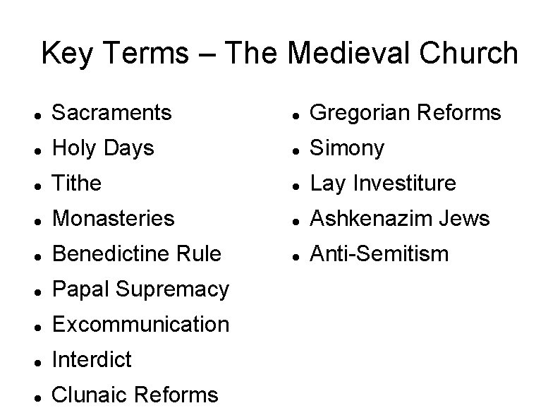 Key Terms – The Medieval Church Sacraments Gregorian Reforms Holy Days Simony Tithe Lay Key Terms – The Medieval Church Sacraments Gregorian Reforms Holy Days Simony Tithe Lay