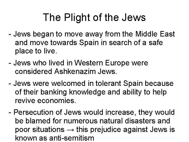 The Plight of the Jews - Jews began to move away from the Middle The Plight of the Jews - Jews began to move away from the Middle