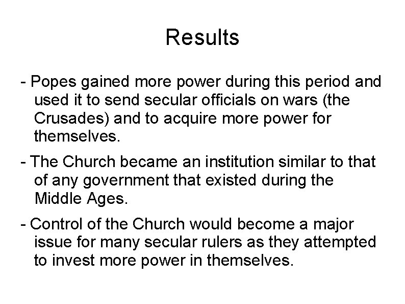Results - Popes gained more power during this period and used it to send Results - Popes gained more power during this period and used it to send