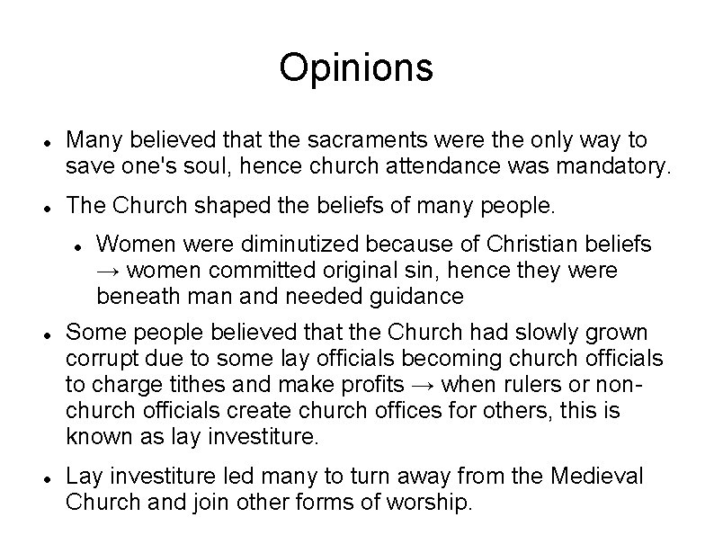 Opinions Many believed that the sacraments were the only way to save one's soul, Opinions Many believed that the sacraments were the only way to save one's soul,