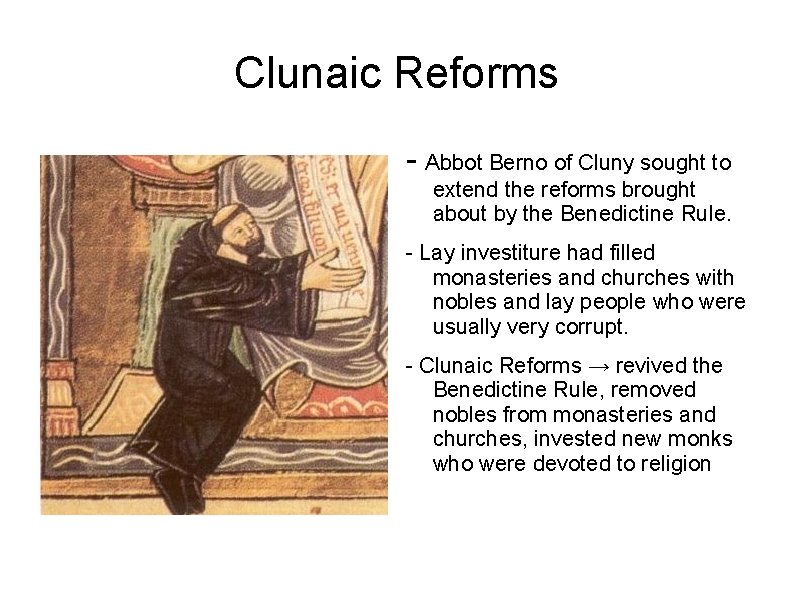 Clunaic Reforms - Abbot Berno of Cluny sought to extend the reforms brought about Clunaic Reforms - Abbot Berno of Cluny sought to extend the reforms brought about