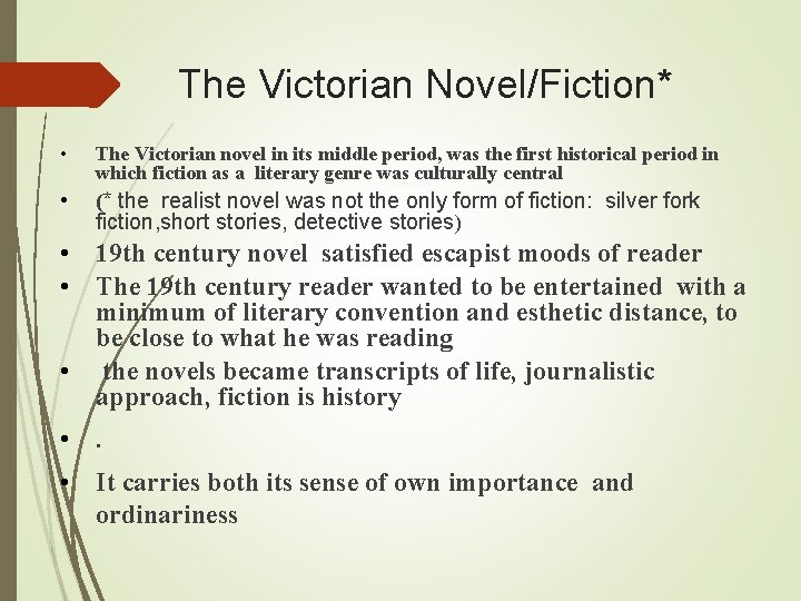 The Victorian Novel/Fiction* • The Victorian novel in its middle period, was the first