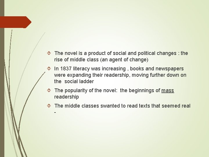  The novel is a product of social and political changes : the rise