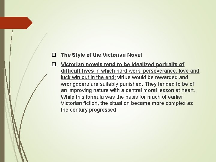  The Style of the Victorian Novel Victorian novels tend to be idealized portraits