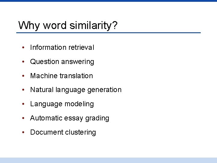 Why word similarity? • Information retrieval • Question answering • Machine translation • Natural