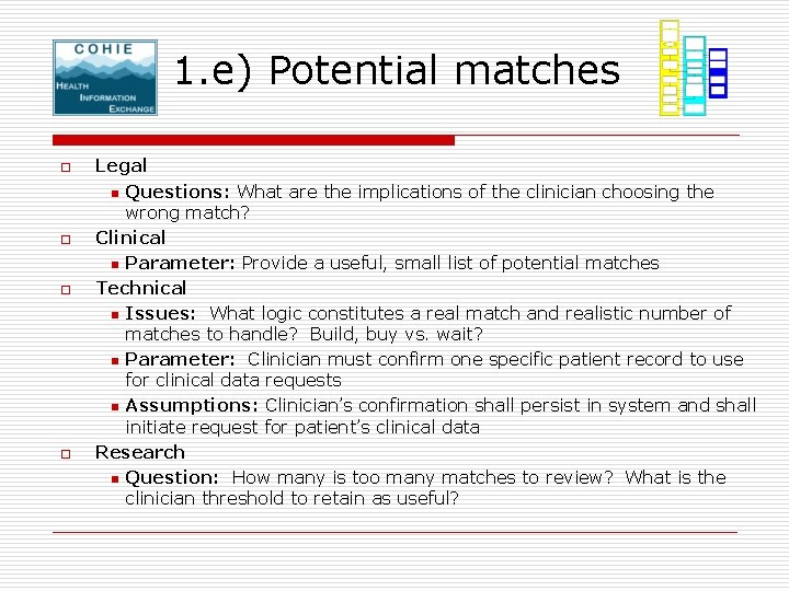 1. e) Potential matches o o Legal n Questions: What are the implications of