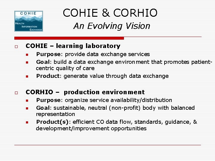 COHIE & CORHIO An Evolving Vision o COHIE – learning laboratory n n n COHIE & CORHIO An Evolving Vision o COHIE – learning laboratory n n n