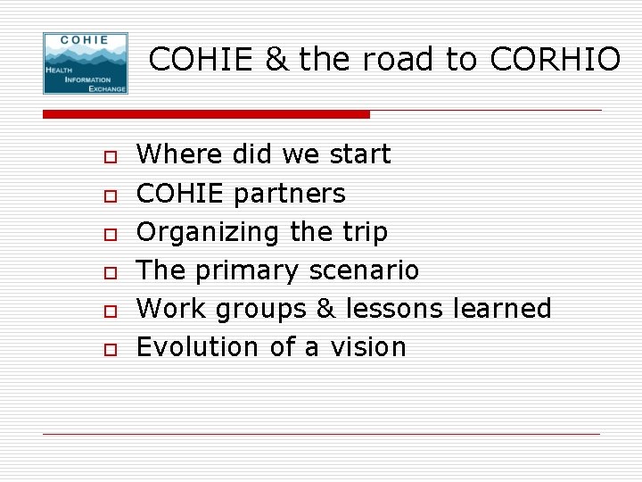 COHIE & the road to CORHIO o o o Where did we start COHIE COHIE & the road to CORHIO o o o Where did we start COHIE