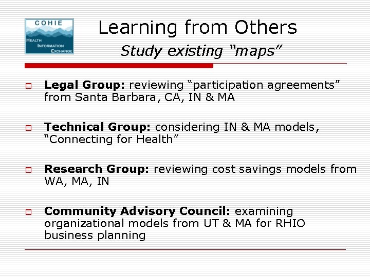 Learning from Others Study existing “maps” o o Legal Group: reviewing “participation agreements” from