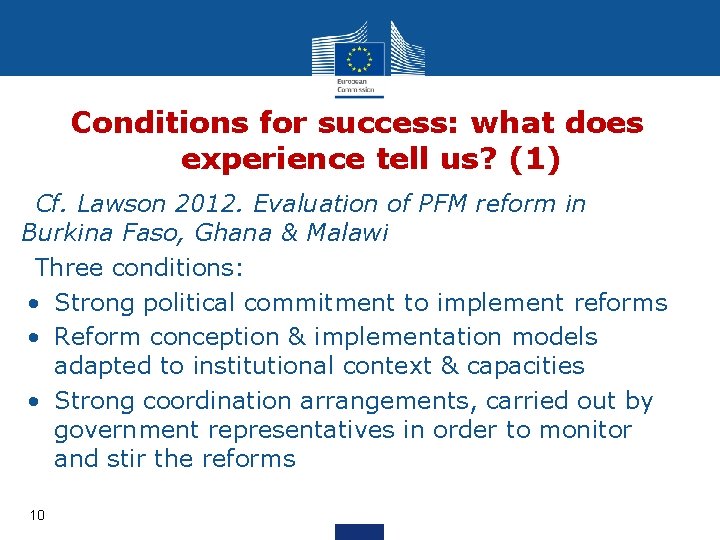 Conditions for success: what does experience tell us? (1) • Cf. Lawson 2012. Evaluation