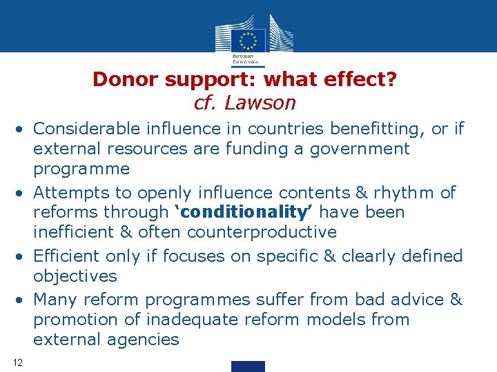 Donor support: what effect? cf. Lawson • Considerable influence in countries benefitting, or if