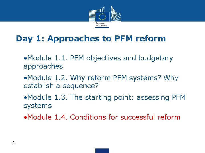 Day 1: Approaches to PFM reform • Module 1. 1. PFM objectives and budgetary