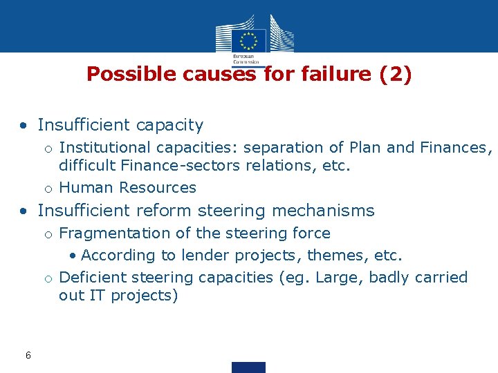 Possible causes for failure (2) • Insufficient capacity o Institutional capacities: separation of Plan