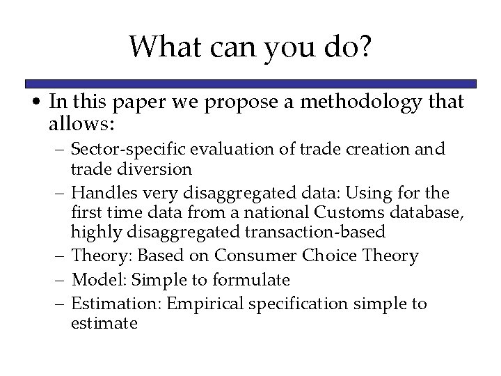 What can you do? • In this paper we propose a methodology that allows: