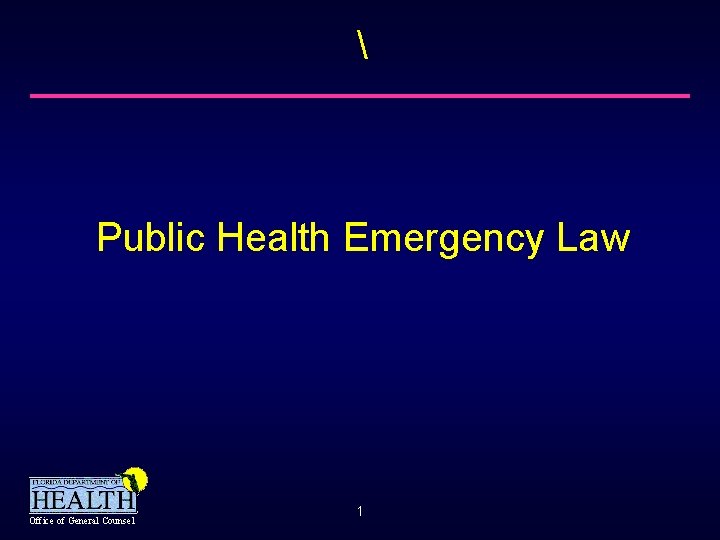  Public Health Emergency Law Office of General Counsel 1 