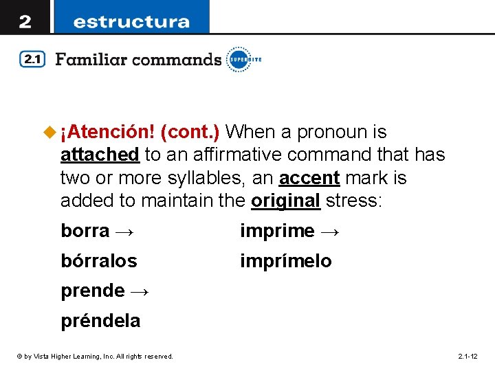 u ¡Atención! (cont. ) When a pronoun is attached to an affirmative command that u ¡Atención! (cont. ) When a pronoun is attached to an affirmative command that
