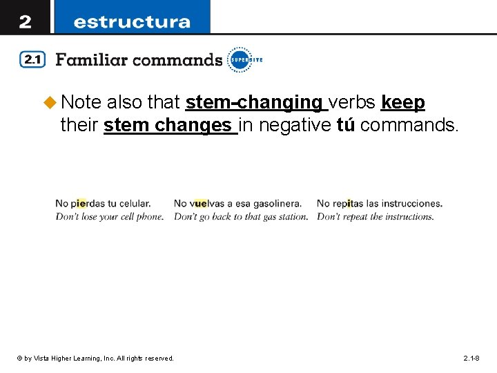 u Note also that stem-changing verbs keep their stem changes in negative tú commands.