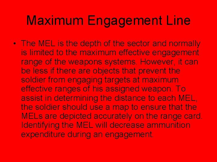 Maximum Engagement Line • The MEL is the depth of the sector and normally