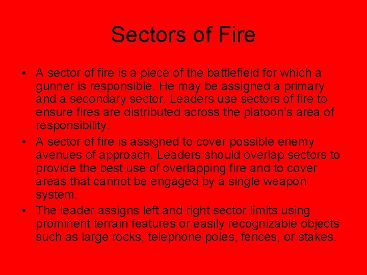 Sectors of Fire • A sector of fire is a piece of the battlefield