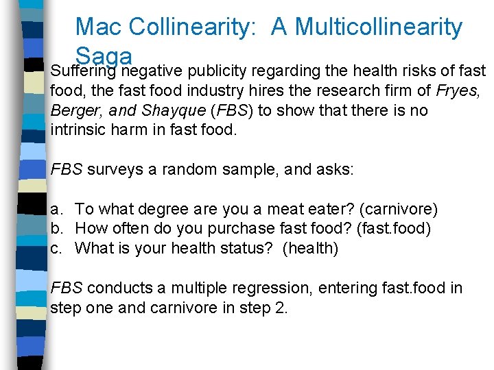 Mac Collinearity: A Multicollinearity Saga Suffering negative publicity regarding the health risks of fast