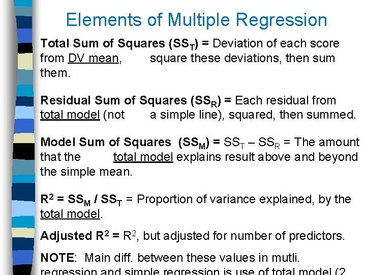 Elements of Multiple Regression Total Sum of Squares (SST) = Deviation of each score