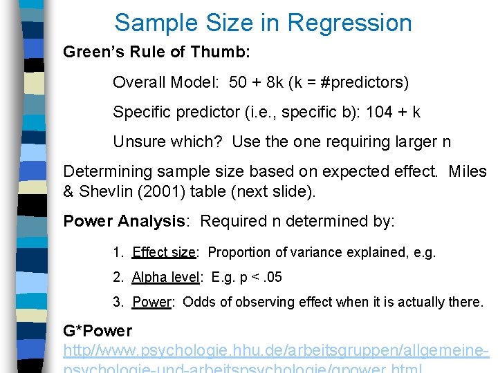 Sample Size in Regression Green’s Rule of Thumb: Overall Model: 50 + 8 k