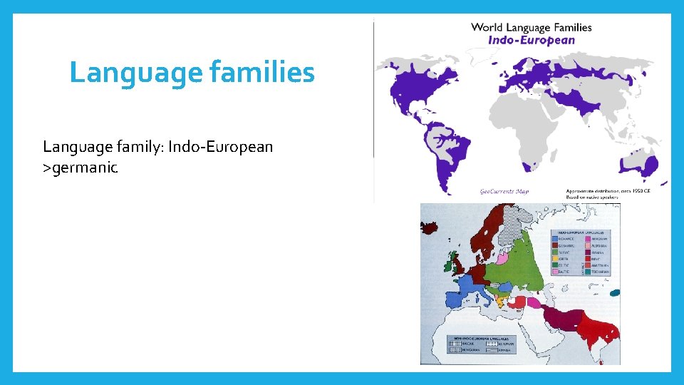 Language families Language family: Indo-European >germanic 