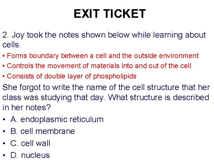 EXIT TICKET 2. Joy took the notes shown below while learning about cells. • EXIT TICKET 2. Joy took the notes shown below while learning about cells. •