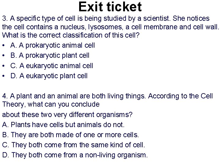 Exit ticket 3. A specific type of cell is being studied by a scientist. Exit ticket 3. A specific type of cell is being studied by a scientist.