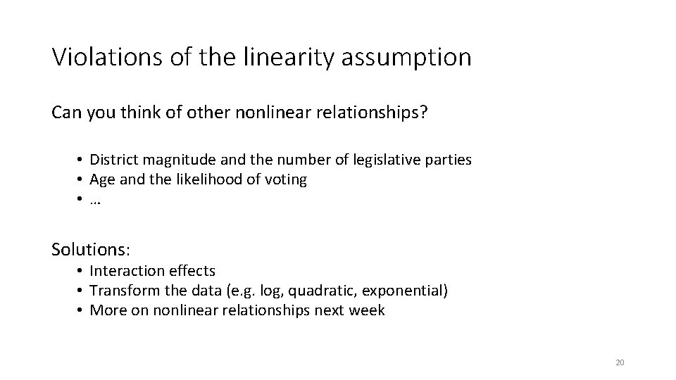 Violations of the linearity assumption Can you think of other nonlinear relationships? • District