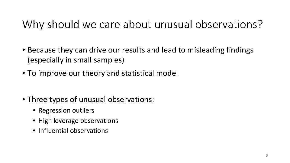 Why should we care about unusual observations? • Because they can drive our results