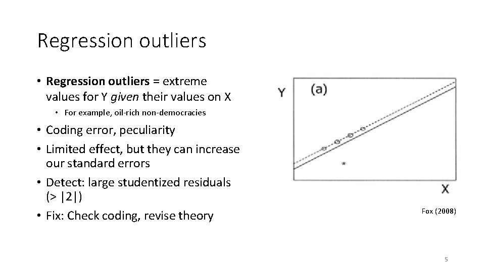 Regression outliers • Regression outliers = extreme values for Y given their values on
