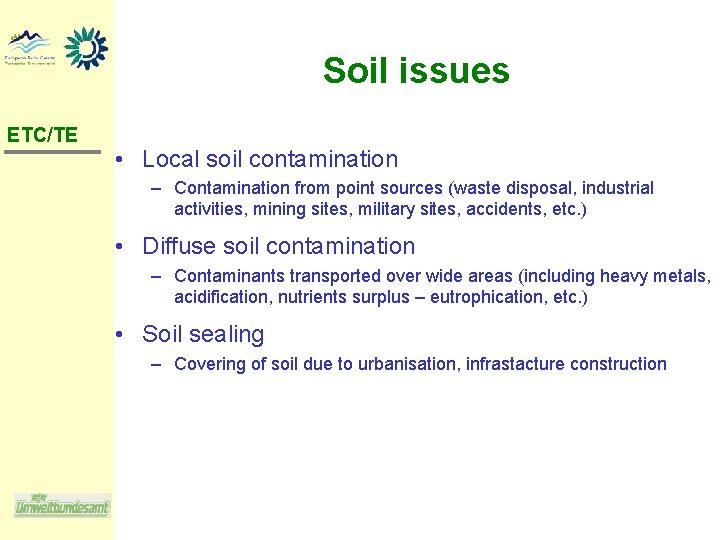 Soil issues ETC/TE • Local soil contamination – Contamination from point sources (waste disposal,