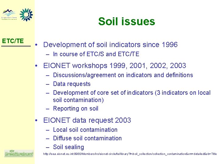 Soil issues ETC/TE • Development of soil indicators since 1996 – In course of