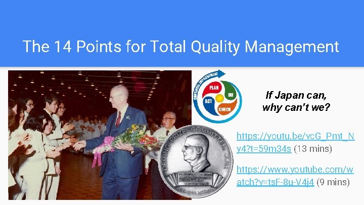 The 14 Points for Total Quality Management If Japan can, why can’t we? https: