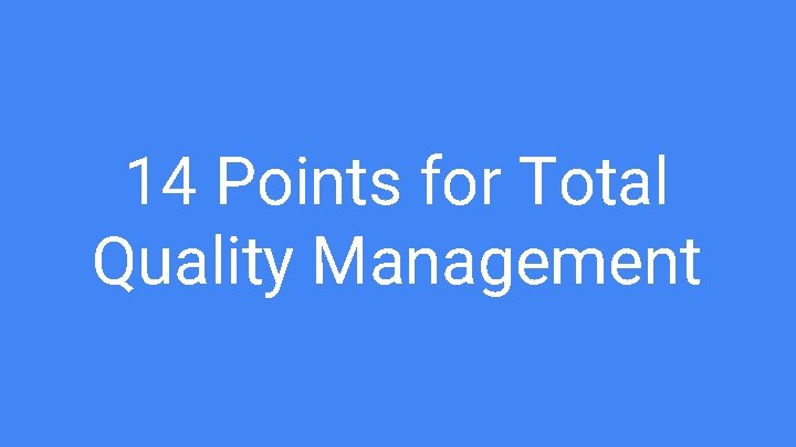 14 Points for Total Quality Management 