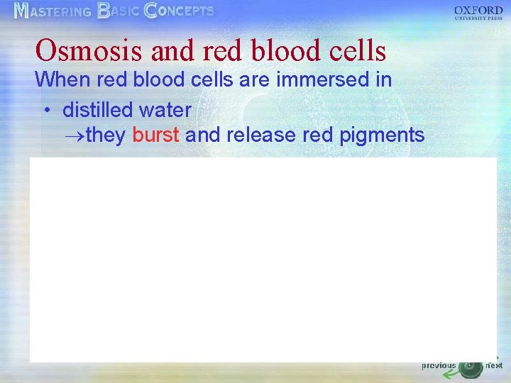 Osmosis and red blood cells When red blood cells are immersed in • distilled