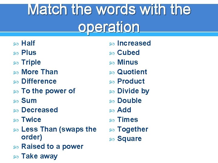 Match the words with the operation Half Plus Triple More Than Difference To the