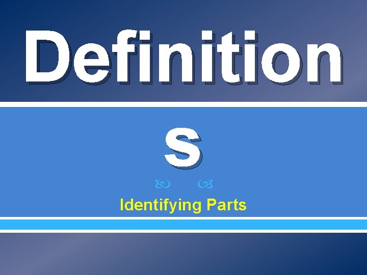 Definition s Identifying Parts 